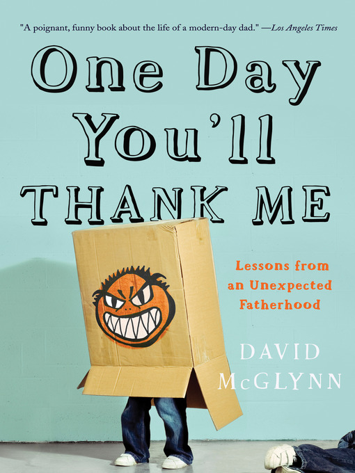 Title details for One Day You'll Thank Me by David McGlynn - Available